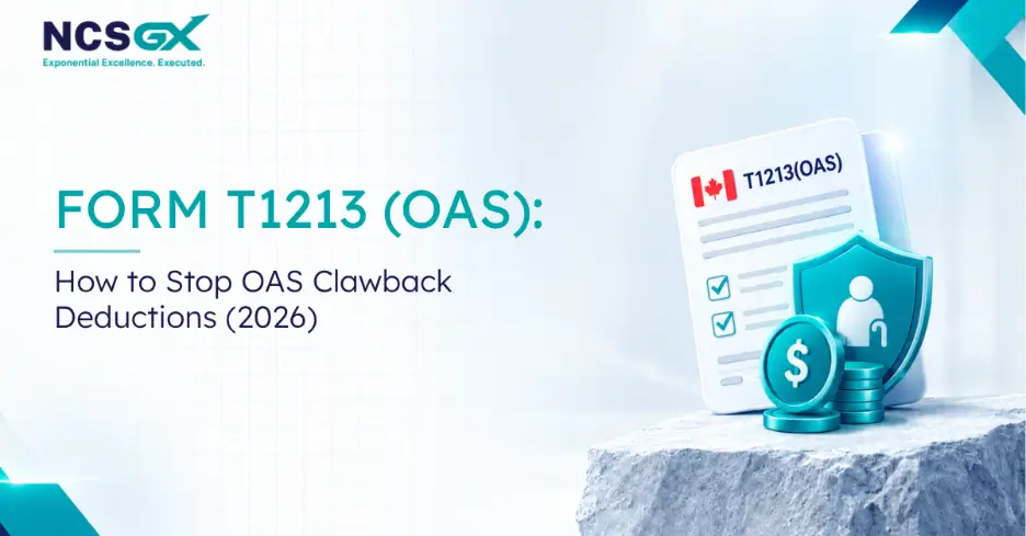 An informational graphic titled "FORM T1213 (OAS): How to Stop OAS Clawback Deductions (2026)." It features the NCSGX company logo in the top-left corner and a 3D illustration of a document labeled T1213(OAS) protected by a shield alongside a stack of coins.