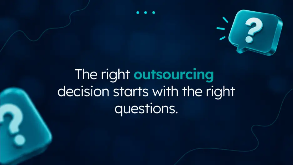 The right outsourcing decision starts with asking the right questions before engaging an external accounting support team.